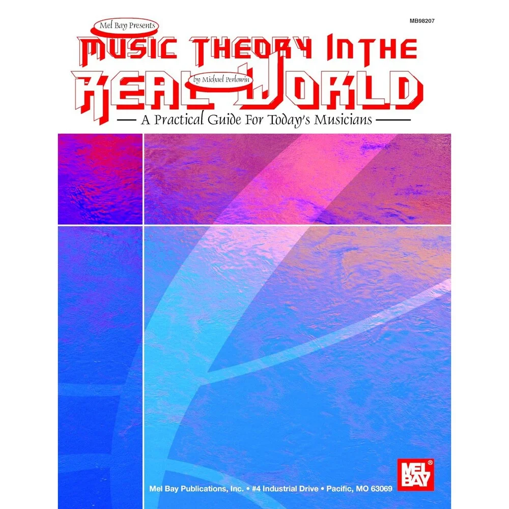 Music Theory in the Real World: A Practical Guide for Today Musician